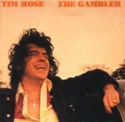 Tim Rose : The Gambler